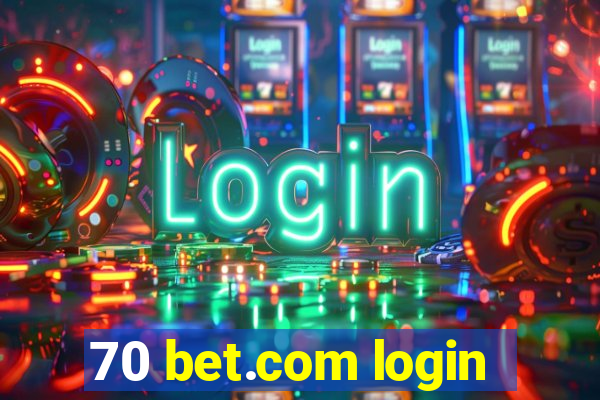 70 bet.com login